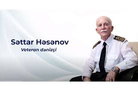 Uzaq səfərlər kapitanı Səttar Həsənov – VİDEO