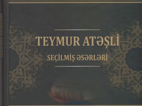 Teymur Atəşlinin “Seçilmiş əsərləri”  nəşr olundu