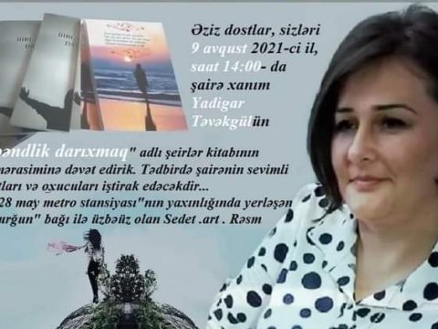 Yadigar Təvəkkül “Bircə bəndlik darıxmaq” adlı şeirlər kitabını təqdim edəcək…