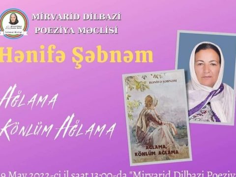 Hənifə Şəbnəmin “Ağlama, könlüm ağlama” şeirlər kitabının təqdimatı keçirilib.