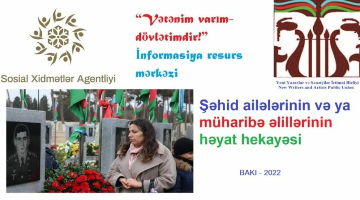 “Şəhid ailələrinin və ya müharibə əlillərinin həyat hekayəsi”: Cosial Xidmətlər Agentliyinin sifarişilə YYSİB-nin kreativ sosial layihəsi