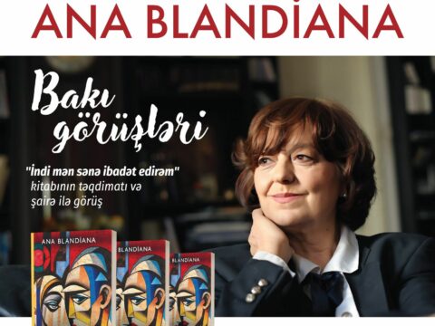 “Ana Blandiana: Bakı görüşləri”..