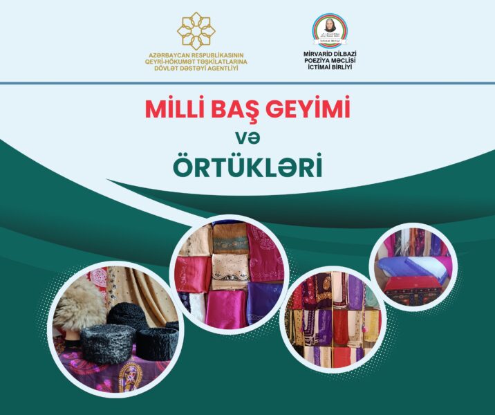 “Milli baş geyimi və örtükləri” layihəsinin icrasına start verildi