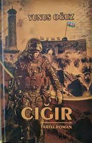 Şuşada Şuşadan yazılan roman – “Cığır”