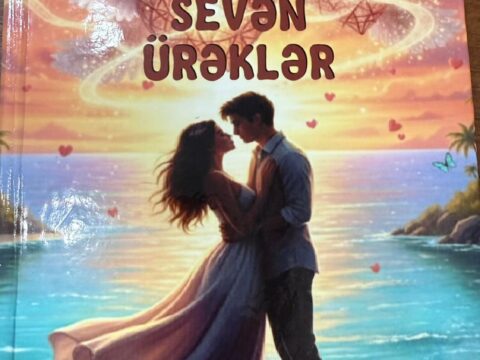 “Sevən ürəklər”- sevgiyə və insana dəyər haqqında kitab