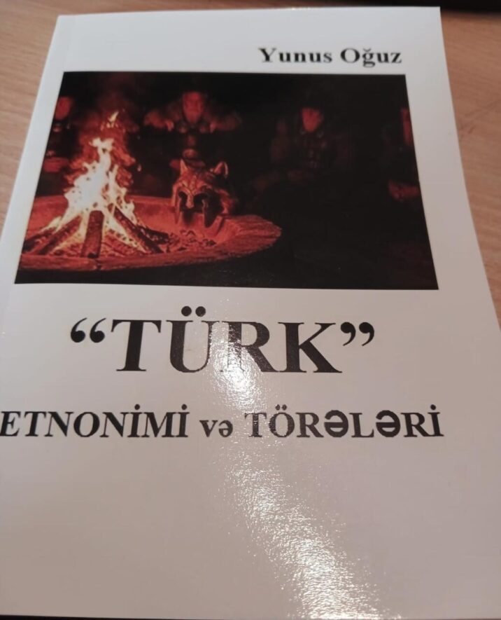 Yunus Oğuzun “Türk” etnonimi və törələri” kitabı çapdan çıxıb – Türk tarixinə yeni baxış – ÖZƏL