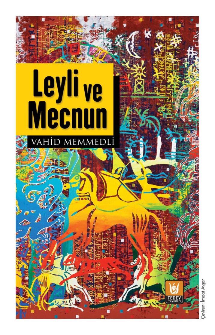 YAZIÇI VAHİD MƏMMƏDLİNİN “LEYLİ VƏ MƏCNUN” ROMANI TÜRKİYƏDƏ ÇAP OLUNDU