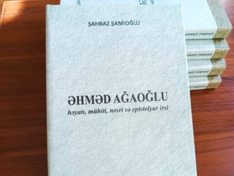 Əhməd Ağaoğlu haqqında monoqrafiyanın yeni nəşri işıq üzü gördü Əhməd Ağaoğlu haqqında monoqrafiyanın yeni nəşri işıq üzü gördü