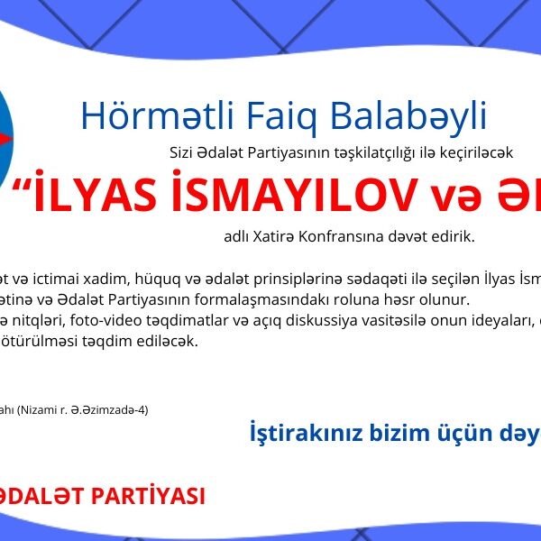 “İlyas İsmayılov və Ədalət” adlı xatirə Konfransı keçiriləcək