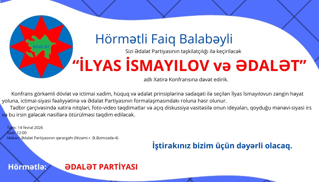 “İlyas İsmayılov və Ədalət” adlı xatirə Konfransı keçiriləcək