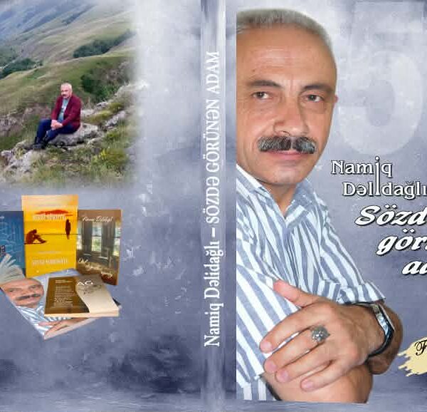 "Namiq Dəlidağlı - Sözdə görünən adam” kitabı nəşr olunub "Namiq Dəlidağlı - Sözdə görünən adam” kitabı nəşr olunub