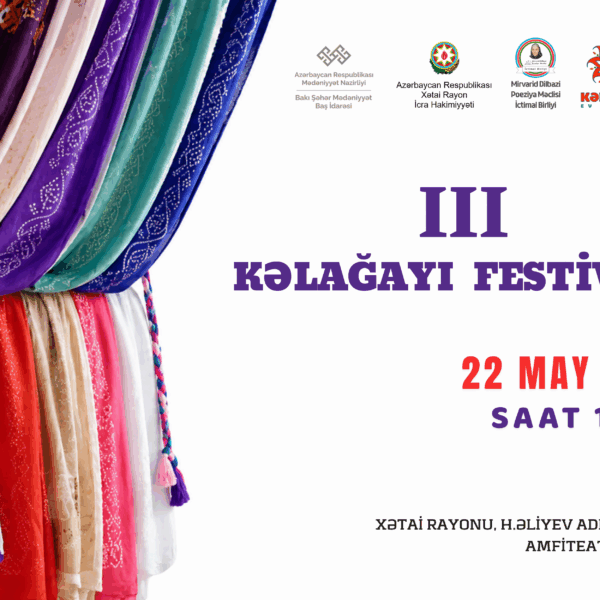 Bakıda ənənəvi III Kəlağayı Festivalı keçiriləcək