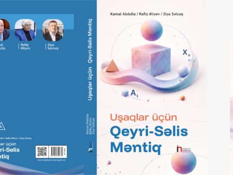 “UŞAQLAR ÜÇÜN QEYRİ-SƏLİS MƏNTİQ” kitabı haqqında – Rəfail Tağızadə yazır “UŞAQLAR ÜÇÜN QEYRİ-SƏLİS MƏNTİQ” kitabı haqqında – Rəfail Tağızadə yazır