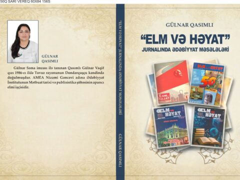 Gülnar Səmanın “Elm və həyat” jurnalında ədəbiyyat məsələləri” monoqrafiyası çap olundu